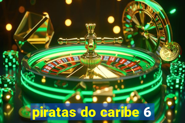 piratas do caribe 6